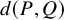 d left parenthesis upper P comma upper Q right parenthesis