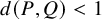 d left parenthesis upper P comma upper Q right parenthesis less than 1