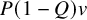 upper P left parenthesis 1 minus upper Q right parenthesis v