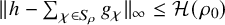 StartMetric h minus sigma summation Underscript chi element of upper S Subscript rho Baseline Endscripts g Subscript chi Baseline EndMetric Subscript infinity Baseline less than or equals script upper H left parenthesis rho 0 right parenthesis