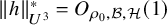 StartMetric h EndMetric Subscript upper U cubed Superscript asterisk Baseline equals upper O Subscript rho 0 comma script upper B comma script upper H Baseline left parenthesis 1 right parenthesis