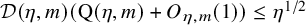 script upper D left parenthesis eta comma m right parenthesis left parenthesis normal upper Q left parenthesis eta comma m right parenthesis plus upper O Subscript eta comma m Baseline left parenthesis 1 right parenthesis right parenthesis less than or equals eta Superscript 1 divided by 2