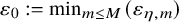 epsilon 0 colon equals min Underscript m less than or equals upper M Endscripts left parenthesis epsilon Subscript eta comma m Baseline right parenthesis