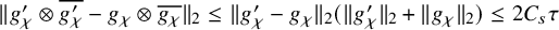 StartMetric g prime Subscript chi Baseline circled times g prime Subscript chi Baseline overbar minus g Subscript chi Baseline circled times g Subscript chi Baseline overbar EndMetric Subscript 2 Baseline less than or equals StartMetric g prime Subscript chi Baseline minus g Subscript chi Baseline EndMetric Subscript 2 Baseline left parenthesis StartMetric g prime Subscript chi EndMetric Subscript 2 Baseline plus StartMetric g Subscript chi Baseline EndMetric Subscript 2 Baseline right parenthesis less than or equals 2 upper C Subscript s Baseline tau