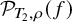 script upper P Subscript upper T 2 comma rho Baseline left parenthesis f right parenthesis