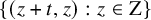 StartSet left parenthesis z plus t comma z right parenthesis colon z element of normal upper Z EndSet