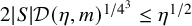 2 StartAbsoluteValue upper S EndAbsoluteValue script upper D left parenthesis eta comma m right parenthesis Superscript 1 divided by 4 cubed Baseline less than or equals eta Superscript 1 divided by 2