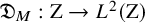 German upper D Subscript upper M Baseline colon normal upper Z right arrow upper L squared left parenthesis normal upper Z right parenthesis