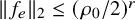 StartMetric f Subscript e Baseline EndMetric Subscript 2 Baseline less than or equals left parenthesis rho 0 divided by 2 right parenthesis Superscript r