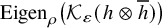 Eigen Subscript rho Baseline left parenthesis script upper K Subscript epsilon Baseline left parenthesis h circled times h overbar right parenthesis right parenthesis