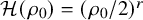 script upper H left parenthesis rho 0 right parenthesis equals left parenthesis rho 0 divided by 2 right parenthesis Superscript r
