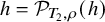 h equals script upper P Subscript upper T 2 comma rho Baseline left parenthesis h right parenthesis