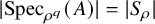 StartAbsoluteValue upper S p e c Subscript rho Sub Superscript q Subscript Baseline left parenthesis upper A right parenthesis EndAbsoluteValue equals StartAbsoluteValue upper S Subscript rho Baseline EndAbsoluteValue