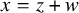 x equals z plus w