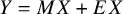 upper Y equals upper M upper X plus upper E upper X