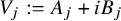 upper V Subscript j Baseline colon equals upper A Subscript j plus i upper B Subscript j