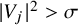 StartAbsoluteValue upper V Subscript j Baseline EndAbsoluteValue squared greater than sigma
