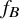 f Subscript upper B