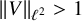 StartMetric upper V EndMetric Subscript script l squared Baseline greater than 1