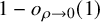 1 minus o Subscript rho right arrow 0 Baseline left parenthesis 1 right parenthesis