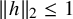 StartMetric h EndMetric Subscript 2 Baseline less than or equals 1