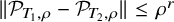 StartMetric script upper P Subscript upper T 1 comma rho Baseline minus script upper P Subscript upper T 2 comma rho Baseline EndMetric less than or equals rho Superscript r