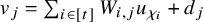 v Subscript j Baseline equals sigma summation Underscript i element of left bracket t right bracket Endscripts upper W Subscript i comma j Baseline u Subscript chi Sub Subscript i Baseline plus d Subscript j