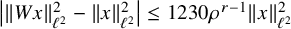StartAbsoluteValue StartMetric upper W x EndMetric Subscript script l squared Superscript 2 Baseline minus StartMetric x EndMetric Subscript script l squared Superscript 2 Baseline EndAbsoluteValue less than or equals 1230 rho Superscript r minus 1 Baseline StartMetric x EndMetric Subscript script l squared Superscript 2