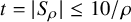 t equals StartAbsoluteValue upper S Subscript rho Baseline EndAbsoluteValue less than or equals 10 divided by rho