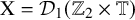 normal upper X equals script upper D 1 left parenthesis double struck upper Z 2 times double struck upper T right parenthesis