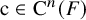 normal c element of normal upper C Superscript n Baseline left parenthesis upper F right parenthesis