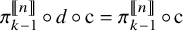 pi Subscript k minus 1 Superscript left bracket left bracket n right bracket right bracket Baseline ring d ring normal c equals pi Subscript k minus 1 Superscript left bracket left bracket n right bracket right bracket Baseline ring normal c
