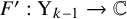 upper F prime colon normal upper Y Subscript k minus 1 Baseline right arrow double struck upper C