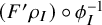 left parenthesis upper F prime rho Subscript upper I Baseline right parenthesis ring phi Subscript upper I Superscript negative 1