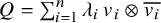upper Q equals sigma summation Underscript i equals 1 Overscript n Endscripts lamda Subscript i Baseline v Subscript i Baseline circled times v Subscript i Baseline overbar
