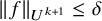StartMetric f EndMetric Subscript upper U Sub Superscript k plus 1 Baseline less than or equals delta