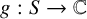 g colon upper S right arrow double struck upper C