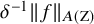 delta Superscript negative 1 Baseline StartMetric f EndMetric Subscript upper A left parenthesis normal upper Z right parenthesis