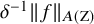 delta Superscript negative 1 Baseline StartMetric f EndMetric Subscript upper A left parenthesis normal upper Z right parenthesis