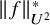 StartMetric f EndMetric Subscript upper U squared Superscript asterisk