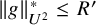 StartMetric g EndMetric Subscript upper U squared Superscript asterisk Baseline less than or equals upper R prime