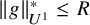 StartMetric g EndMetric Subscript upper U Sub Superscript 1 Superscript asterisk Baseline less than or equals upper R
