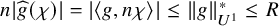 n StartAbsoluteValue ModifyingAbove g With caret left parenthesis chi right parenthesis EndAbsoluteValue equals StartAbsoluteValue left angle bracket g comma n chi right angle bracket EndAbsoluteValue less than or equals StartMetric g EndMetric Subscript upper U Sub Superscript 1 Superscript asterisk Baseline less than or equals upper R