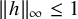 StartMetric h EndMetric Subscript infinity Baseline less than or equals 1