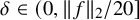 delta element of left parenthesis 0 comma StartMetric f EndMetric Subscript 2 Baseline divided by 20 right bracket