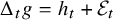normal upper Delta Subscript t Baseline g equals h Subscript t Baseline plus script upper E Subscript t
