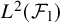 upper L squared left parenthesis script upper F 1 right parenthesis