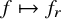 f right arrow from bar f Subscript r