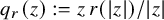 q Subscript r Baseline left parenthesis z right parenthesis colon equals z r left parenthesis StartAbsoluteValue z EndAbsoluteValue right parenthesis divided by StartAbsoluteValue z EndAbsoluteValue