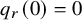 q Subscript r Baseline left parenthesis 0 right parenthesis equals 0